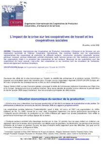 Organisation Internationale des Coopératives de Production Industrielles, d’Artisanat et de Services L’impact de la crise sur les coopératives de travail et les coopératives sociales Bruxelles, Juillet 2009