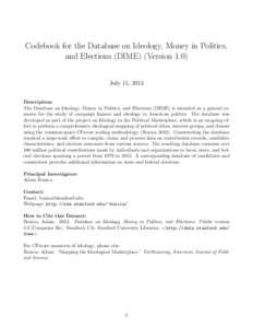 Codebook for the Database on Ideology, Money in Politics, and Elections (DIME) (Version 1.0) July 15, 2013 Description: The Database on Ideology, Money in Politics, and Elections (DIME) is intended as a general resource 