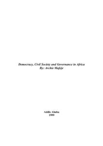 Democracy, Civil Society and Governance in Africa By: Archie Mafeje Addis Ababa 1999