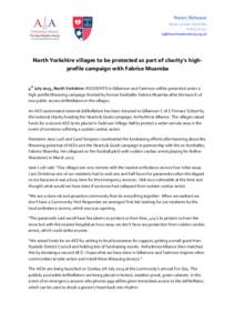 News Release Media Contact: Raj BilkhuNorth Yorkshire villages to be protected as part of charity’s highprofile campaign with Fabrice Muamba