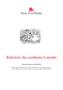 Relazioni che cambiano il mondo Documento congressualeAllegato alla candidatura alla struttura di presidenza nazionale presentata da: Cinzia Scaffidi, Laura Ciacci, Silvio Greco, Francesco Mele, Daniela Rubino