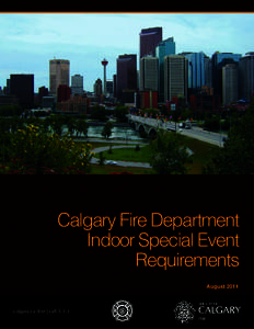 Calgary Fire Department Indoor Special Event Requirements Augustcalgary.ca /fire call 3-1-1