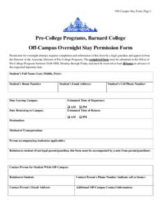 Off-Campus Stay Form, Page 1  Pre-College Programs, Barnard College Off-Campus Overnight Stay Permission Form Permission for overnight absence requires completion and submission of this form by a legal guardian and appro