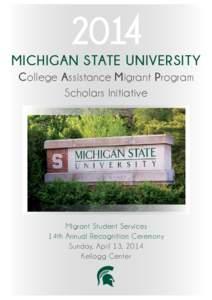 2014 Michigan State University College Assistance Migrant Program Scholars Initiative  Migrant Student Services