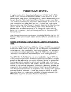 PUBLIC HEALTH COUNCIL A regular meeting of the Massachusetts Department of Public Health’s Public Health Council was held on Wednesday, October 8, 2008, 9:00 a.m., at the Department of Public Health, 250 Washington St.