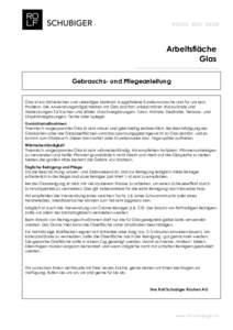 Arbeitsfläche Glas Gebrauchs- und Pflegeanleitung Glas ist ein ästhetisches und vielseitiges Material. Ausgefallene Kundenwünsche sind für uns kein Problem. Die Anwendungsmöglichkeiten mit Glas sind fast unbeschrän