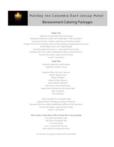 Holiday Inn Columbia East-Jessup Hotel  Bereavement Catering Packages Silver Tier Salad bar with greens & choice of dressings Delicatessen platter to include: Ham, Roast Beef, Turkey and Salami