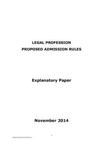 LEGAL PROFESSION PROPOSED ADMISSION RULES Explanatory Paper  November 2014
