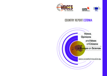 VOICES, CITIZEN PARTICIPATION IN SOCIAL INNOVATION VOICES is a Europe-wide citizen consultation process, led by Ecsite, the European network of science centres and museums, which helps set the agenda for the environmenta