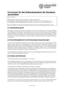 Curriculum für das Doktoratsstudium der Sozialwissenschaften Stand: Juli 2012 Mitteilungsblatt UG 2002 vom, 22. Stück, Nummer 167 Schreibfehlerberichtigung Mitteilungsblatt UG 2002 vom, 24. Stück, 