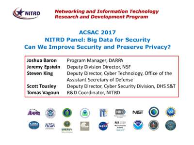 ACSAC 2017 NITRD Panel on Big Data for Security: Can We Improve Security and Preserve Privacy?