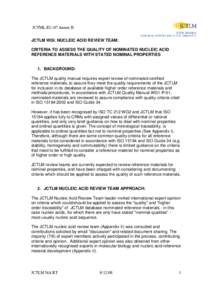 JCTML-EC-07 Annex II JCTLM WGI. NUCLEIC ACID REVIEW TEAM: CRITERIA TO ASSESS THE QUALITY OF NOMINATED NUCLEIC ACID REFERENCE MATERIALS WITH STATED NOMINAL PROPERTIES  1. BACKGROUND: