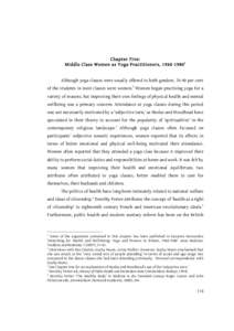 Chapter Five: Middle Class Women a s Yoga Prac titioner s, [removed]Although yoga classes were usually offered to both genders, 70-90 per cent of the students in most classes were women.2 Women began practising yoga f