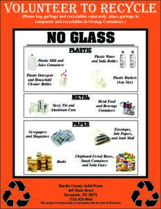 Volunteer to Recycle (Please bag garbage and recyclables separately, place garbage in compacter and recyclables in Orange Containers.) NO GLASS PLASTIC