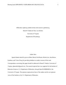 Running head: EFFICIENTLY EXPLORING MULTILEVEL DATA 	
   Efficiently exploring multilevel data with recursive partitioning Daniel P. Martin & Timo von Oertzen University of Virginia