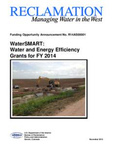 Funding Opportunity Announcement No. R14AS00001  WaterSMART: Water and Energy Efficiency Grants for FY 2014