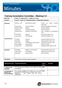 Training Consultative Committee – Meeting # 41 Date/Time: Friday 11th February 2011 – 10.00am to 12 noon  Location: