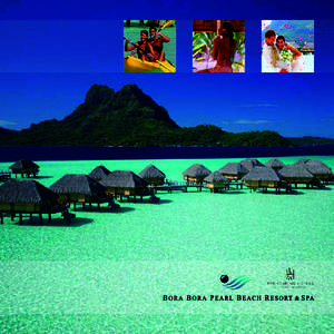 1  2 Welcome to the Bora Bora Pearl Beach Resort & Spa. The ultimate hidden paradise !