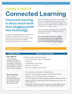 create a hub of  Connected Learning Connected learning is about much more than plugging youth