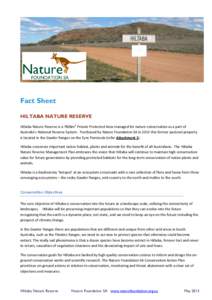 Fact Sheet HILTABA NATURE RESERVE Hiltaba Nature Reserve is a 780km2 Private Protected Area managed for nature conservation as a part of Australia’s National Reserve System. Purchased by Nature Foundation SA in 2012 th