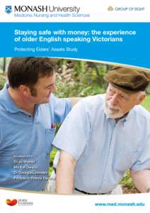 Staying safe with money: the experience of older English speaking Victorians Protecting Elders’ Assets Study November 2010