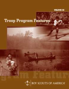 VOLUME III  Troop Program Features Troop Program Features VOLUME III