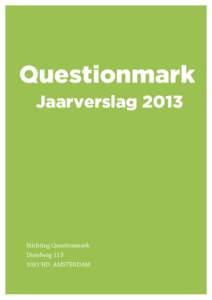 JaarverslagStichting Questionmark DistelwegHD AMSTERDAM Distelweg 113, 1031 HD Amsterdam | KvK | www.thequestionmark.org