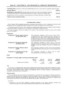 Head 42 — ELECTRICAL AND MECHANICAL SERVICES DEPARTMENT Controlling officer: the Director of Electrical and Mechanical Services will account for expenditure under this Head. Estimate 2002–03..........................