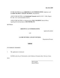 File #[removed]IN THE MATTER between GREENWAY ACCOMMODATIONS, Applicant, and LAURIE MCNEILL AND JOY MCNEILL, Respondents; AND IN THE MATTER of the Residential Tenancies Act R.S.N.W.T. 1988, Chapter R-5 (the 