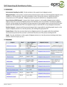 EHF Reporting & Remittance Rules 1.0 DEFINITIONS Environmental Handling Fee (EHF): The fee remitted on the supply of each obligated product. Obligated Product: A new product, covered by the provincial program under any o