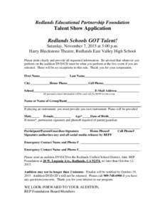 Redlands Educational Partnership Foundation  Talent Show Application Redlands Schools GOT Talent! Saturday, November 7, 2015 at 3:00 p.m. Harry Blackstone Theatre, Redlands East Valley High School
