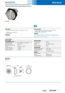 MCS ES 22  Metal Line Switches www.schurter.com/PG70 Metal Switch Medium Stroke, Switching Voltage up to 24 VDC