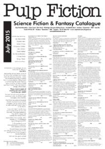 JulyScience Fiction & Fantasy Catalogue Pulp Fiction Booksellers • Shop 4, Level 1 (first floor) • Blocksidge & Ferguson Building Arcade • 144 Adelaide Street • Brisbane • Queensland • 4000 • Austral