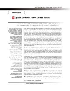 Pain Physician 2012; 15:ES9-ES38 • ISSN[removed]Health Policy Opioid Epidemic in the United States Laxmaiah Manchikanti, MD1, Standiford Helm II, MD2, Bert Fellows, MA3, Jeffrey W. Janata,