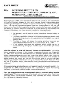 FACT SHEET Title: ACQUIRING FEE TITLE ON AGRICULTURAL PATENTS, CONTRACTS, AND AGRICULTURAL HOMESTEADS