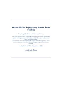 Ocean Surface Topography Science Team Meeting Steigenberger Inselhotel, Lake Constance, Germany The yearly Ocean Surface Topography Science Team meeting includes the splinter working sessions of the traditional OSTST eve