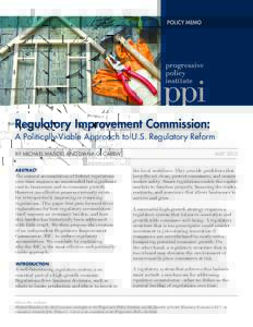 POLICY MEMO  Regulatory Improvement Commission: A Politically-Viable Approach to U.S. Regulatory Reform By Michael Mandel and Diana G. Carew