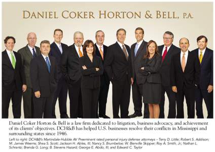 Daniel Coker Horton & Bell is a law firm dedicated to litigation, business advocacy, and achievement of its clients’ objectives. DCH&B has helped U.S. businesses resolve their conflicts in Mississippi and surrounding s