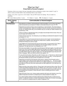 What Can I Say? From Skill to Parent/Caregiver Sometimes when we are trying to become comfortable with new information, it helps to have a kind of “script” of what we want to tell others until we have internalized wh