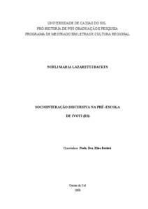 UNIVERSIDADE DE CAXIAS DO SUL PRÓ-REITORIA DE PÓS-GRADUAÇÃO E PESQUISA PROGRAMA DE MESTRADO EM LETRAS E CULTURA REGIONAL