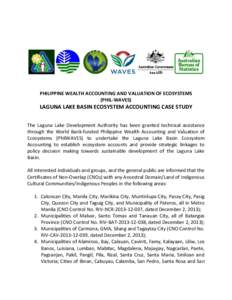 PHILIPPINE WEALTH ACCOUNTING AND VALUATION OF ECOSYSTEMS (PHIL-WAVES) LAGUNA LAKE BASIN ECOSYSTEM ACCOUNTING CASE STUDY The Laguna Lake Development Authority has been granted technical assistance through the World Bank-f