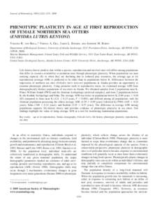 Journal of Mammalogy, 90(5):1224–1231, 2009  PHENOTYPIC PLASTICITY IN AGE AT FIRST REPRODUCTION OF FEMALE NORTHERN SEA OTTERS (ENHYDRA LUTRIS KENYONI) VANESSA R.