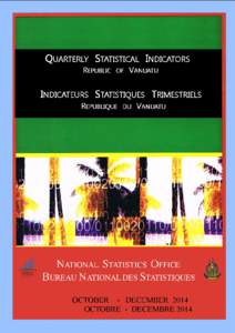 PREFACE  The Vanuatu National Statistics Office (VNSO) is pleased to publish the Quarterly Statistical Indicators (QSI) for the December Quarter ofThis report contains a wide range of statistics, collected and pr
