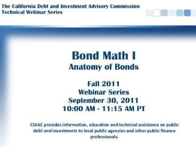 The California Debt and Investment Advisory Commission Technical Webinar Series 0  Bond Math I