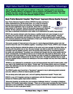 High Value Health Care—Wisconsin’s Competitive Advantage High quality, high value health care is a hallmark in Wisconsin. Hospital systems are improving quality, increasing efficiency and delivering value to employer