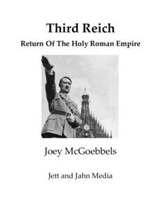 Third Reich Return Of The Holy Roman Empire Joey McGoebbels Jett and Jahn Media