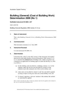 Australian Capital Territory  Building (General) (Cost of Building Work) Determination[removed]No 1) Notifiable Instrument NI 2009—257 made under the