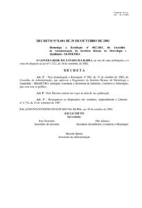 Publicado D.O.E. EmDECRETO Nº 8.694 DE 29 DE OUTUBRO DE 2003 Homologa a Resolução nº , do Conselho de Administração do Instituto Baiano de Metrologia e