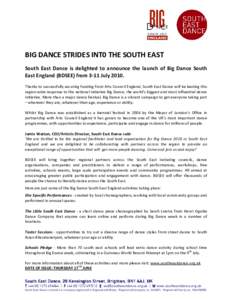 BIG DANCE STRIDES INT0 THE SOUTH EAST South East Dance is delighted to announce the launch of Big Dance South East England (BDSEE) from 3-11 JulyThanks to successfully securing funding from Arts Council England, S