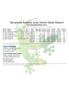 Nanawale Estates June Home Sales Report NanawaleEstates.com ©2014 John Petrella, REALTOR® ABR® GRI, SFR, Principal Broker Local Hawaii Real EstateKamehameha Ave, SuiteHilo, Hawaii 96720